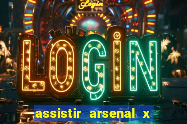 assistir arsenal x barcelona ao vivo hd